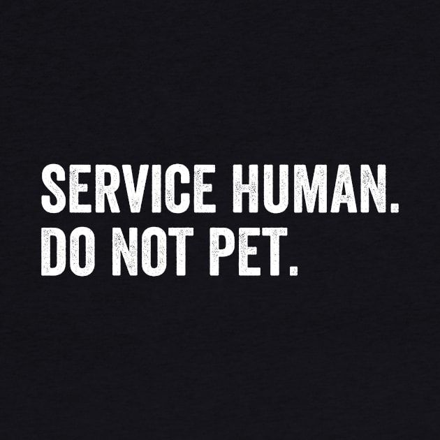 Service Human Do Not Pet by Horisondesignz